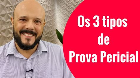 Os 3 Tipos De Prova Pericial YouTube