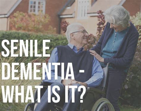 Senile Dementia – What Is It & What Causes It? - ReaDementia