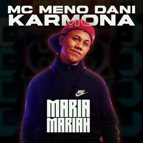 Stream MARIA MARIAH - MC Meno Dani (Karmona Remix) TIKTOK by Karmona | Listen online for free on ...