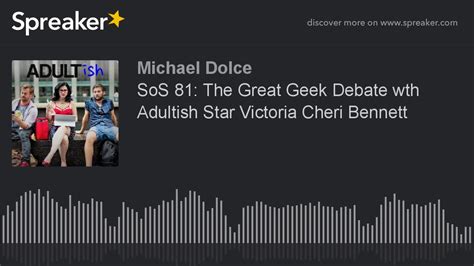 Sos The Great Geek Debate Wth Adultish Star Victoria Cheri Bennett