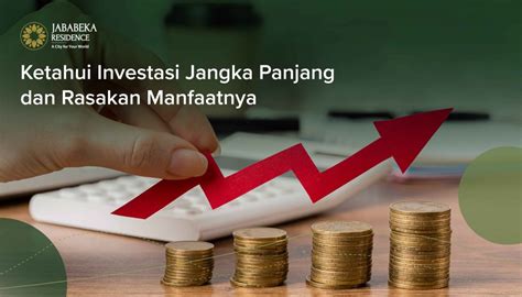 Ketahui Investasi Jangka Panjang Dan Rasakan Manfaatnya