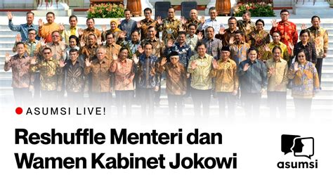 Live Reshuffle Menteri Dan Wamen Kabinet Jokowi Asumsi