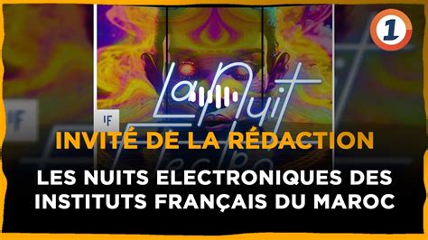 Les Nuits Electroniques Des Instituts Fran Ais Du Maroc Youtube