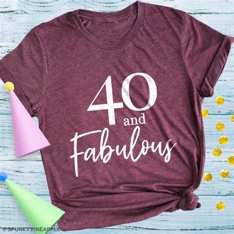 40 And Fabulous Shirt Forty And Fabulous Tshirt 40th Etsy