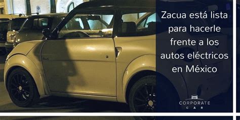 Zacua emprende el vuelo con su auto eléctrico Blog de CorporateCAR