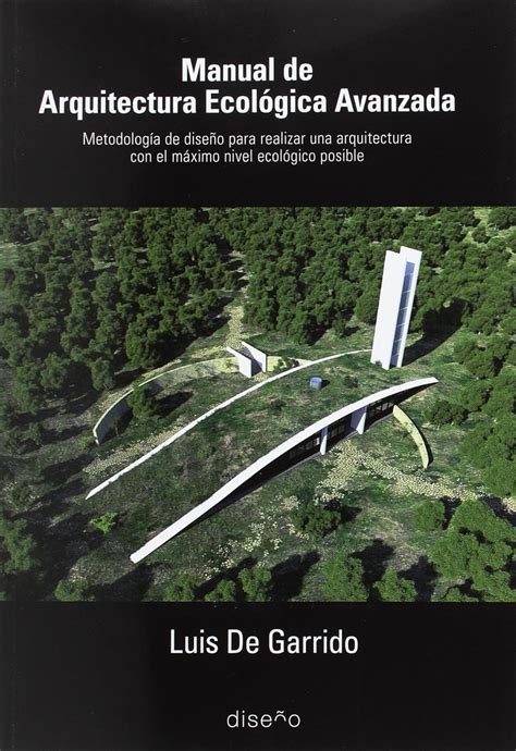 Manual De Arquitectura Ecologica Avanzada De Garrido Luis