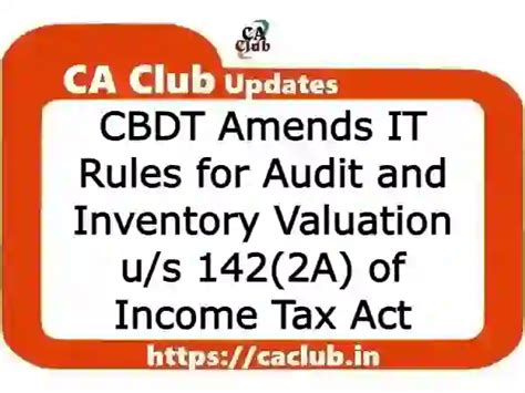 Cbdt Amends It Rules For Audit And Inventory Valuation U S A Of