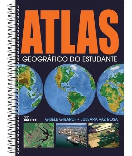 Livro Atlas Geográfico Do Estudante 160 Páginas Ftd Parcelamento sem