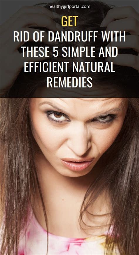 Get Rid Of Dandruff With These 5 Simple And Efficient Natural Remedies