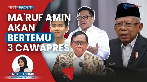 Seusai Presiden Jokowi Panggil Capres Giliran Ma Ruf Amin Undang