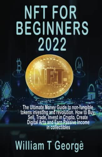 NFT For Beginners 2022 The Ultimate Money Guide To Non Fungible Tokens