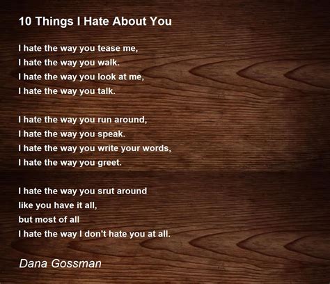 10 Things I Hate About You Poem by Dana Gossman - Poem Hunter