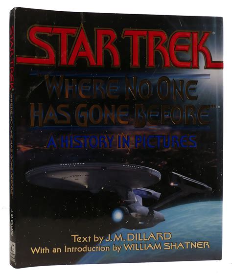 WHERE NO ONE HAS GONE BEFORE: A HISTORY IN PICTURES | J. M. Dillard