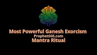 powerful ganesh exorcism mantra ritual