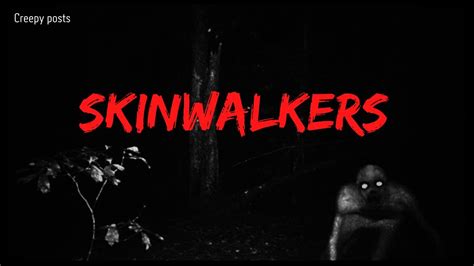 2 Historias Aterradoras De Encuentros Con Skinwalkers Historias De