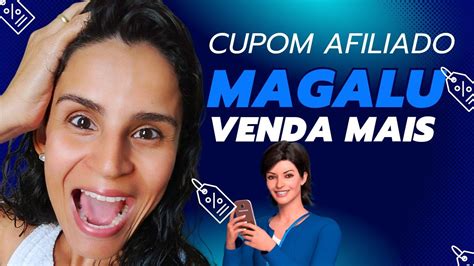 Cupom Afiliado Magalu Como Usar Cupom De Desconto Parceiro Magalu Para