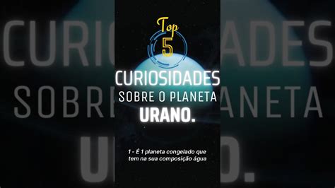 TOP CURIOSIDADES SOBRE URANO Curiosidades Ciencia