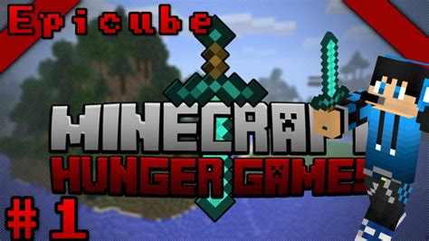 Minecraft Epicube Hunger Games Le D But D Une Longue Aventure