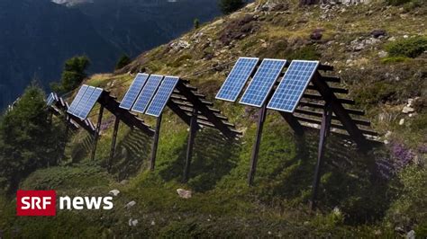 Solaranlagen In Den Alpen Photovoltaik Boom Im Wallis News SRF