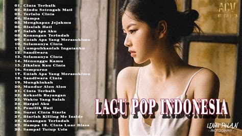 Lagu Pop Indonesia Enak Didengar Waktu Jam Santai Anda Cinta Terbaik