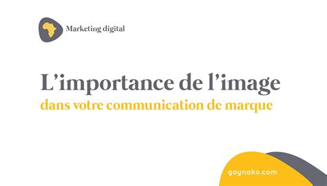 Limportance De Limage Dans Votre Communication De Marque Marketing