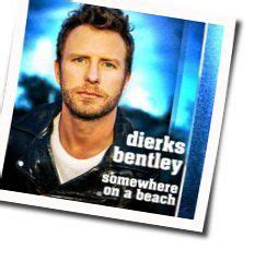 SOMEWHERE ON A BEACH Chords by Dierks Bentley