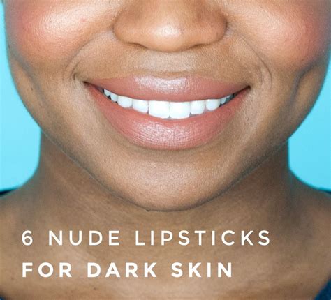 6 Nude Lipsticks For Women With Darker Skin Tones SELF