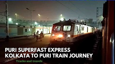 Train Hwh Puri Sf Exp Kolkata To Puri Train Journey Youtube