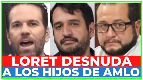 💰 Loret De Mola Atrapa A Los Hijos De Amlo En Millonario EscÁndalo De