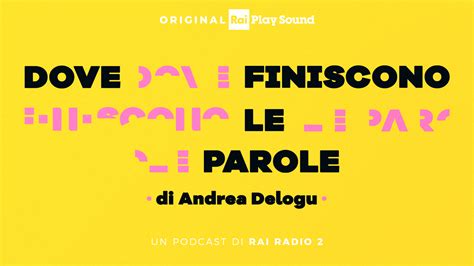 Rai Radio2 Il Podcast Di Andrea Delogu Disponibile Su Raiplay Sound