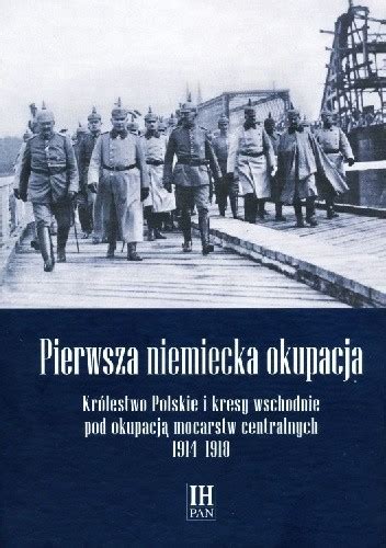 Pierwsza niemiecka okupacja Królestwo Polskie i kresy wschodnie pod