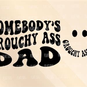 Somebody S Grouchy Ass Dad Svg Png Funny Dad Svg Fine Ass Dad Trendy Dad Cut File Wavy