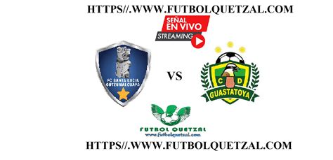 Santa Lucía Cotzumalguapa vs Guastatoya EN VIVO Jornada 19 torneo