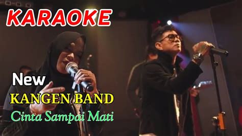 Karaoke Cinta Sampai Mati Kangen Band Youtube