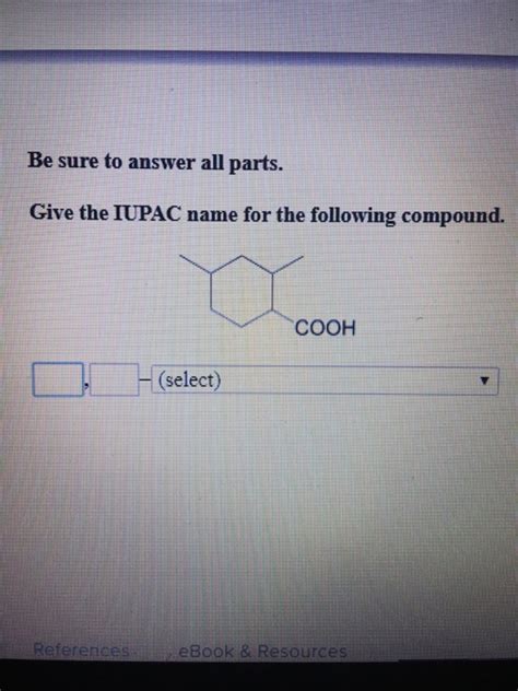 Solved Be Sure To Answer All Parts Give The Iupac Name For Chegg