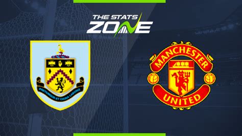 2019 20 Premier League Burnley Vs Man Utd Preview And Prediction The