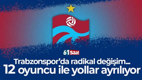 Trabzonspor 12 oyuncu ile yollarını ayırıyor Trabzon Haber Sayfası