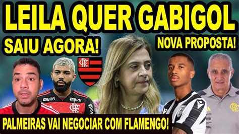 SAIU AGORA LEILA FAZ SONDAGEM A GABIGOL FLAMENGO FAZ NOVA PROPOSTA