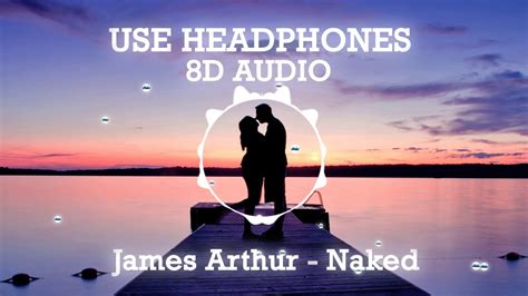 James Arthur Naked 8D AUDIO YouTube