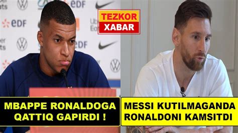 Messi Ronaldo Bir Tiyinga Qimmat Mbappe Ronaldo Haqida Qattiq