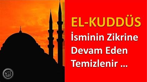 El Kudd S Sminin Zikrine Devam Eden Temizlenir Youtube