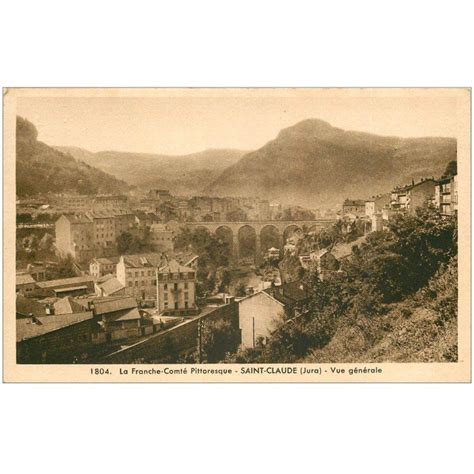 Carte Postale Ancienne Saint Claude Vue G N Rale Et Viaduc Cartes