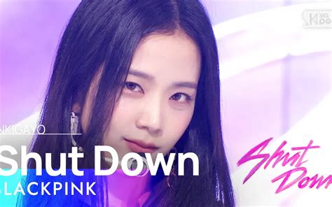 Blackpink Shut Down Inkigayo 20220925 人气歌谣官方舞台 哔哩哔哩 Bilibili