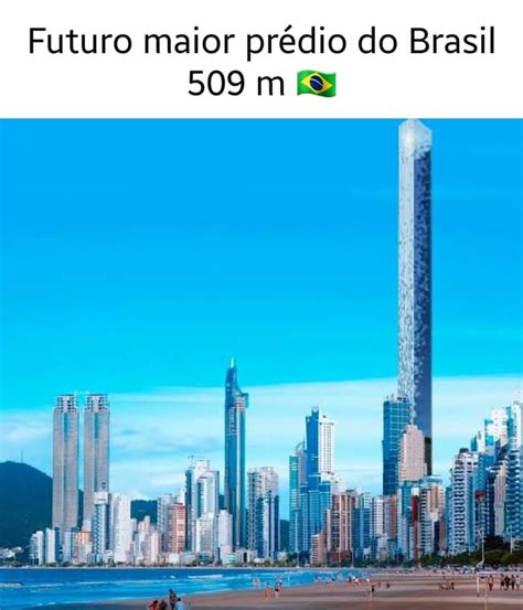 Futuro maior prédio do Brasil 509 iFunny Brazil