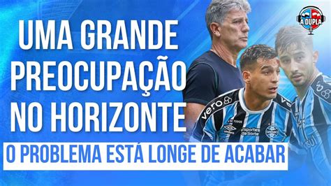 Diário do Grêmio KTO Preocupação aumenta para Renato Problema