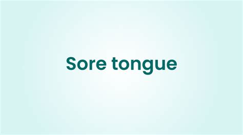 Sore Tongue: Addressing Causes, Treatment, and Home Remedies