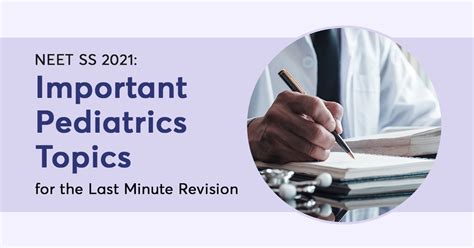 NEET SS 2021 Important Pediatrics Topics For The Last Minute Revision