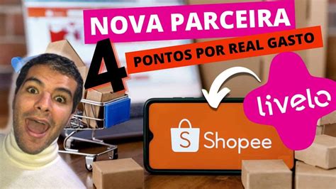 Nova Parceria Livelo Shopee Promo O Incr Vel Pontos Por Real