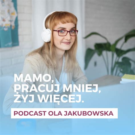 Mamo Pracuj Mniej Yj Wi Cej Podcast On Spotify