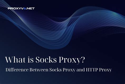 What Is Socks Proxy Difference Socks Proxy And Proxy